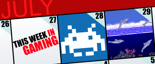 This Week in Gaming 7/28-8/3