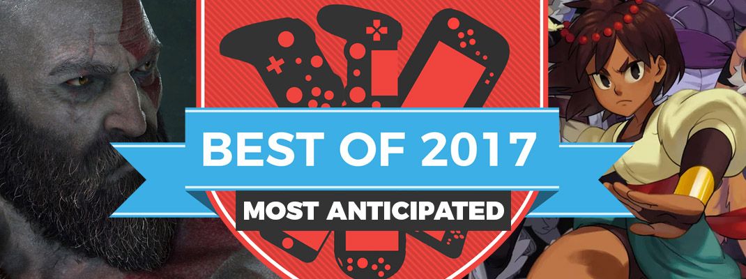 Top 10 Most Anticipated Games Of 2018 Top 10 Most Anticipated Games Of 2018