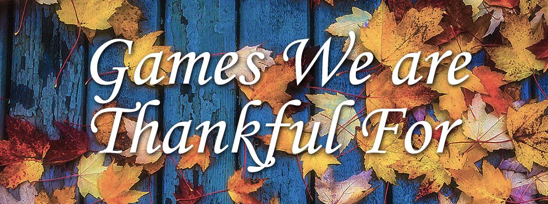 Video Games and What We're Thankful For - Epilogue Gaming