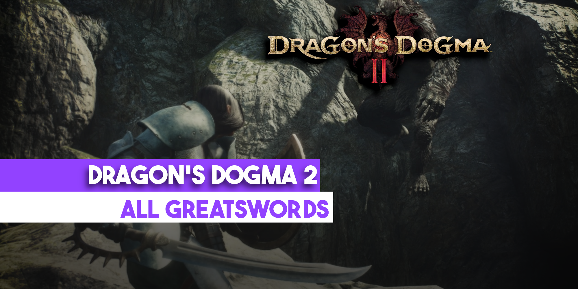 All Greatswords | Dragon&rsquo;s Dogma 2