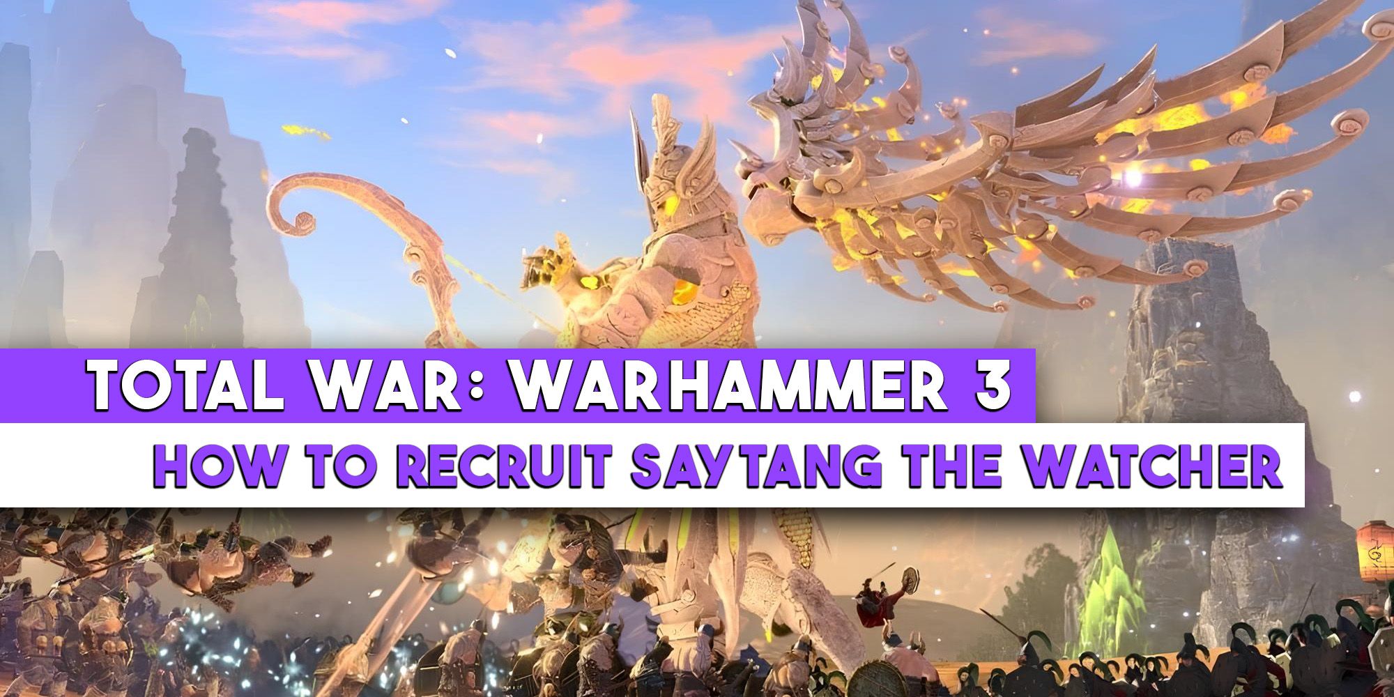 Total War Warhammer 3 How To Recruit Saytang The Watcher