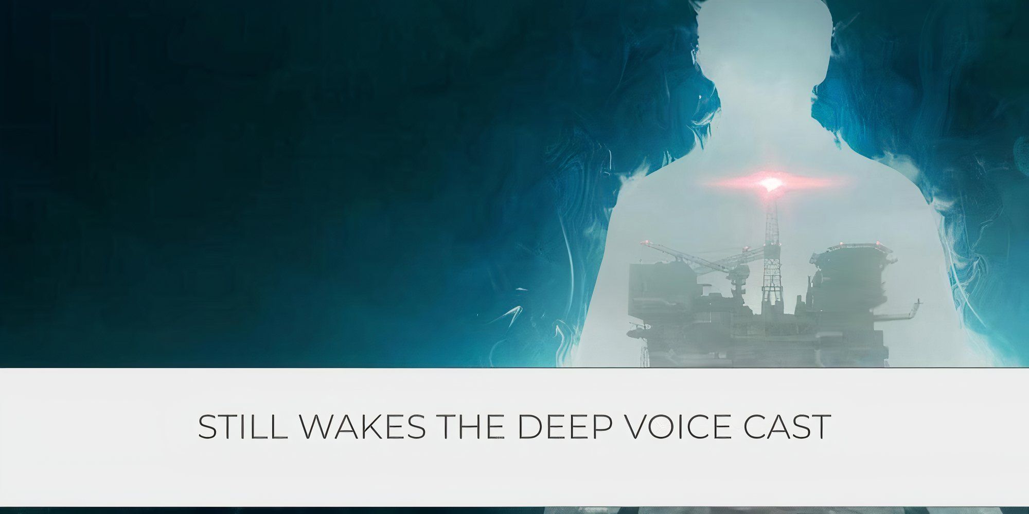 All voice actors of Still Wakes the Deep